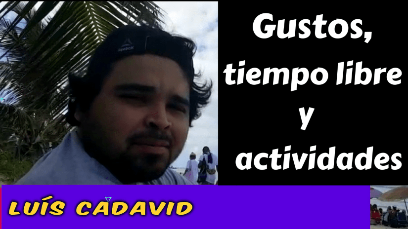 Luis Cadavid - Mis gustosTiempo libre.png