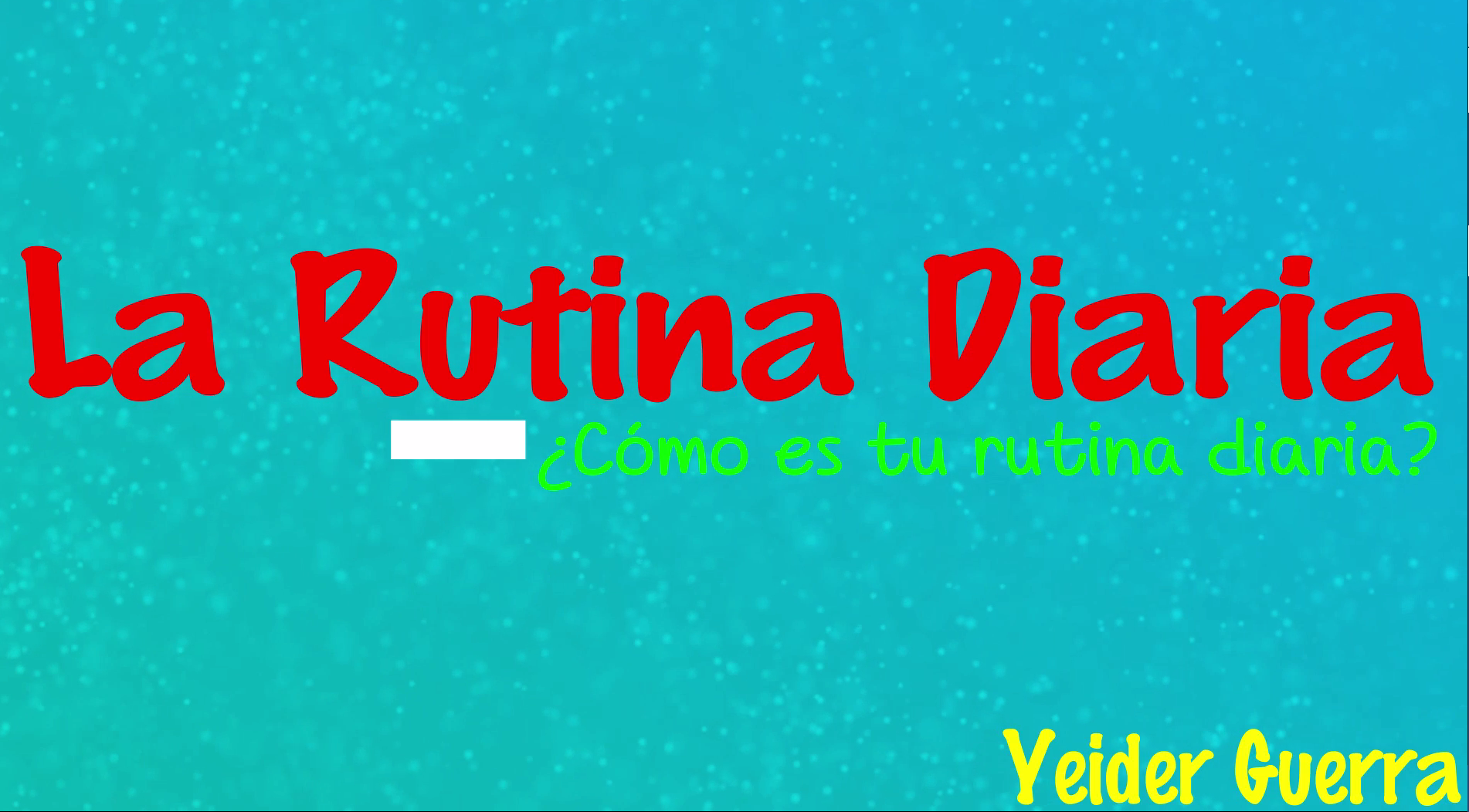Yeider Guerra -Mi Rutina Diaria.png